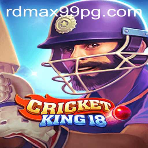 CricketKing18: The Ultimate Cricket Experience with RDMax99
