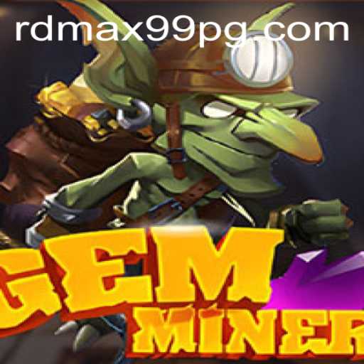 GemMiner: Dive into the World of Precious Adventures with RDMax99